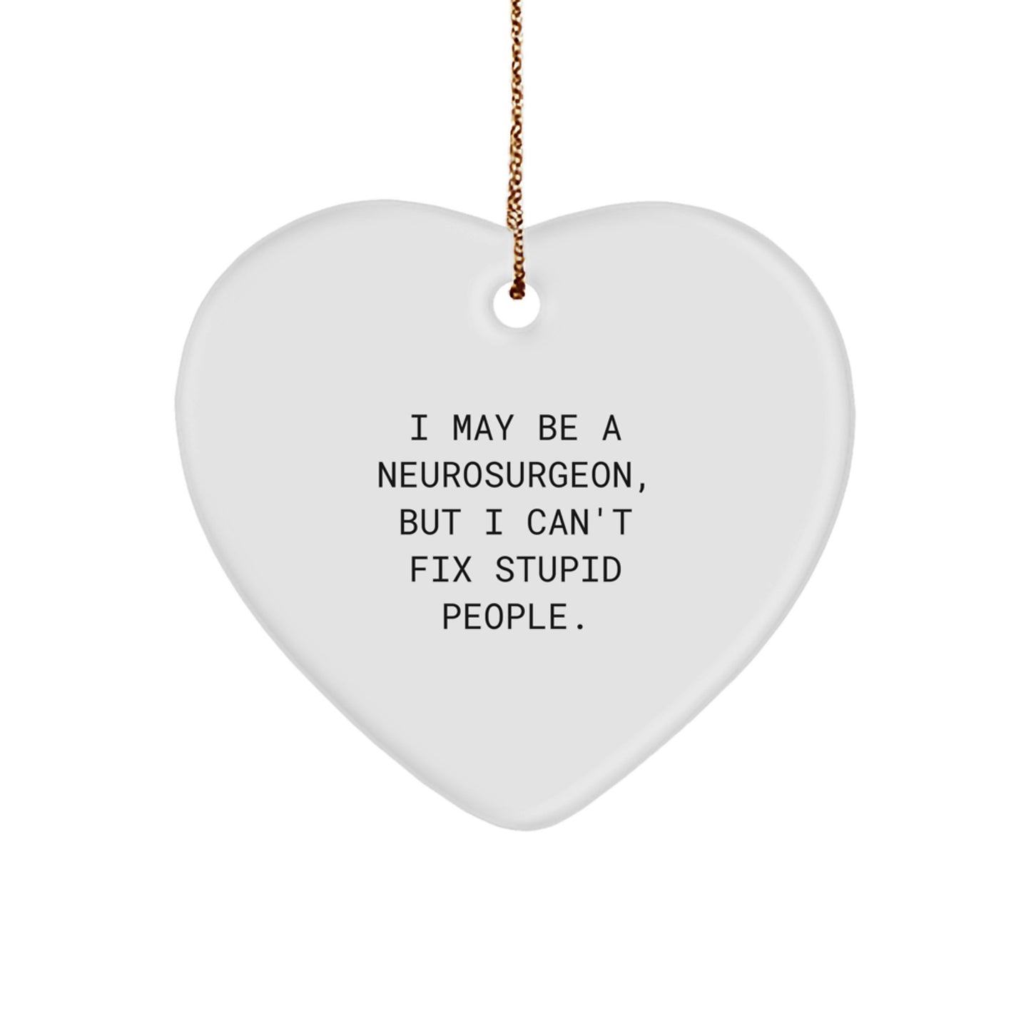 Funny Neurosurgeon Gifts from Men for Christmas Unique Ornament Humorous Quote - Image 1