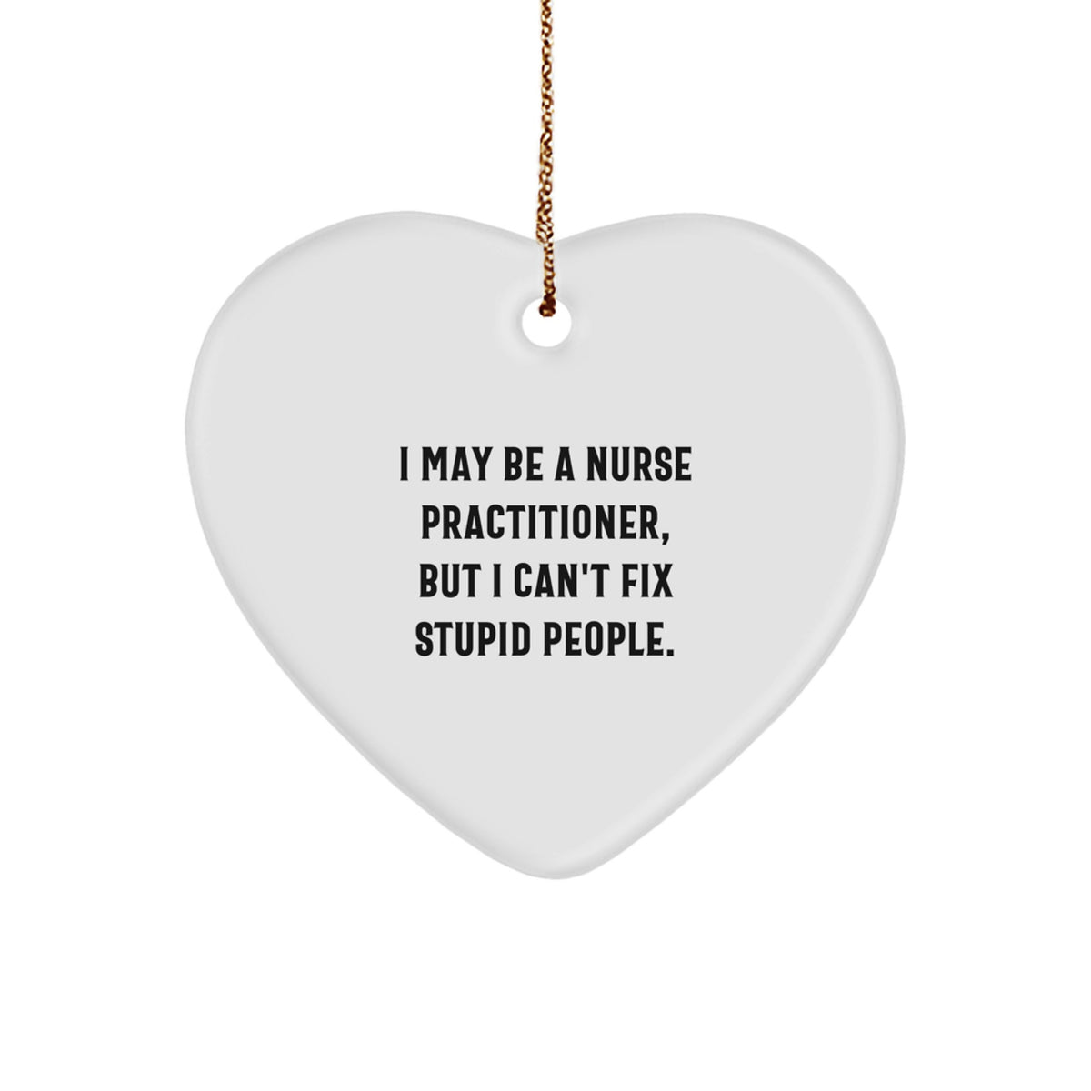 Christmas Gift Humorous Nurse Practitioner Ornament for Her Present - Image 1