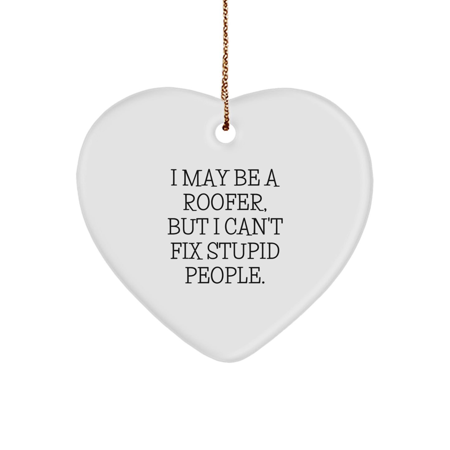 Funny Roofer Gifts from Friends, Heart Ornament for Roofer, Christmas Unique Gift for Men - Image 1