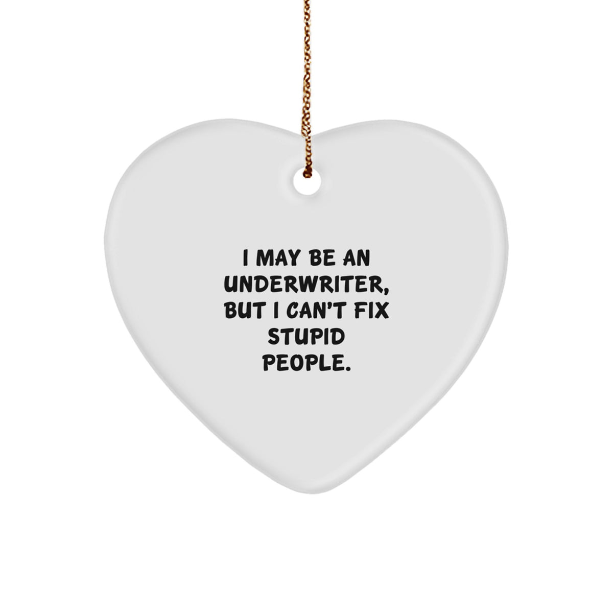 Funny Underwriter Heart Ornament Gifts from Friends to Family, Underwriter Christmas Unique Gifts - Image 1