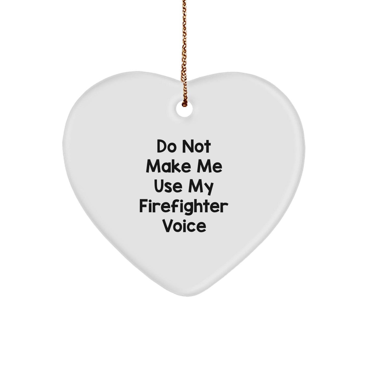 Funny Firefighter Heart Ornament Gifts from Men to Firefighters on Christmas Unique Gifts - Image 1