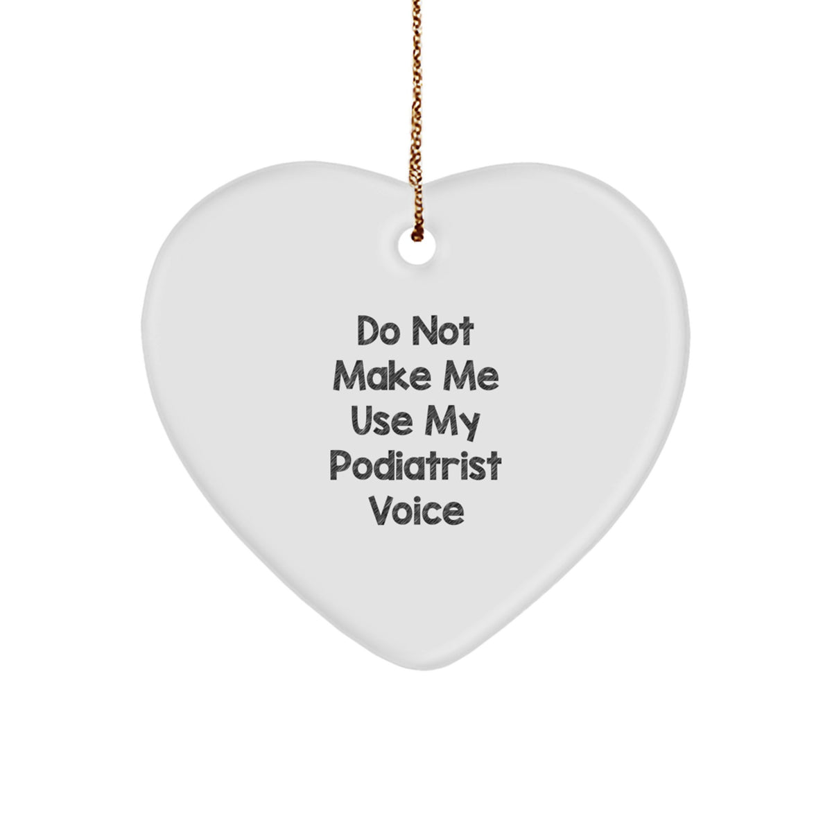 Podiatrist Keepsake Christmas Ornament for Him Gift With Humorous Quote - Image 1