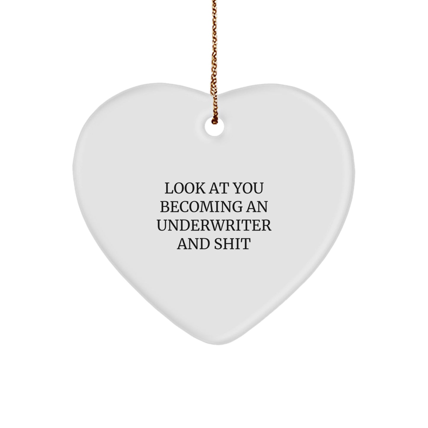 Funny Underwriter Heart Ornament, Gifts from Men to Underwriter Friends, Unique Christmas Unique Gifts for Underwriter Men - Image 1