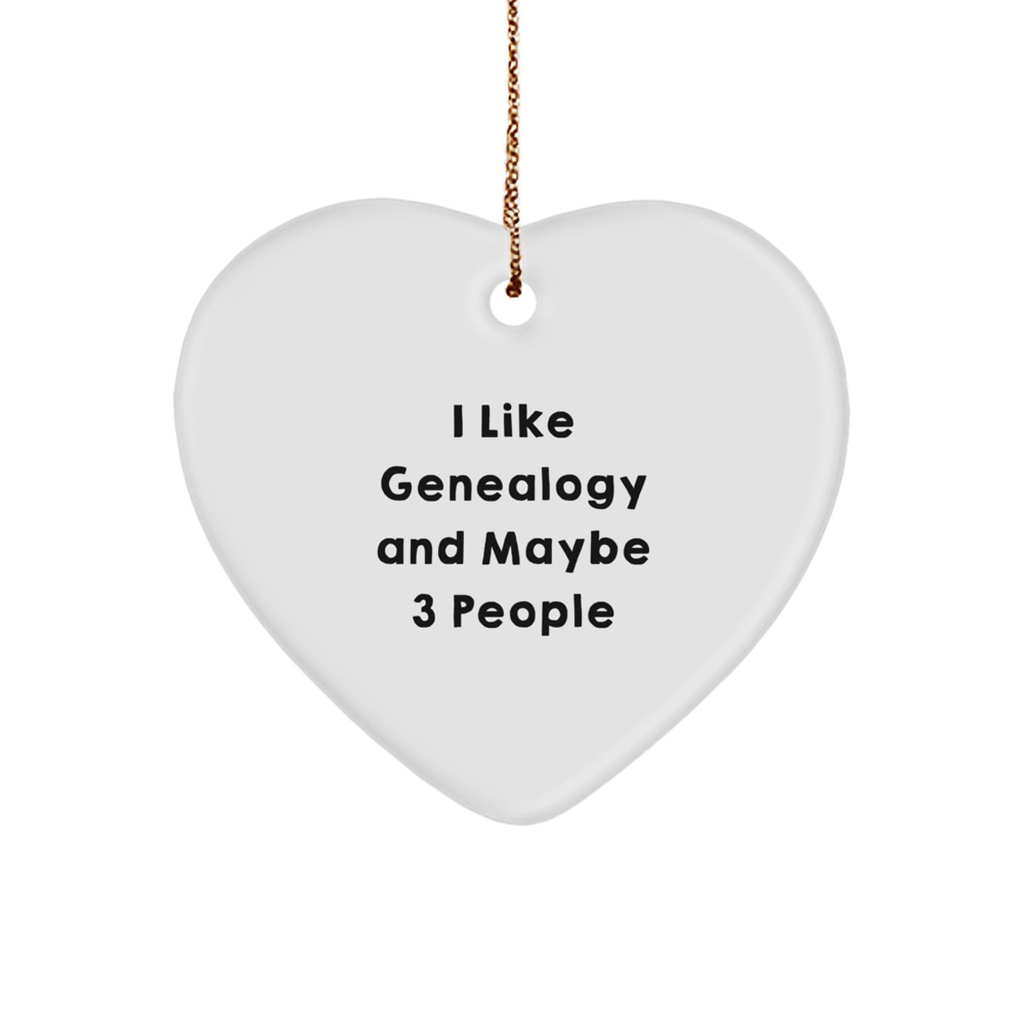 Genealogy Gifts from Family - Heart Ornament for Christmas - 'I Like Genealogy And Maybe 3 People' Quote, Perfect for Friends or Coworkers - Image 1