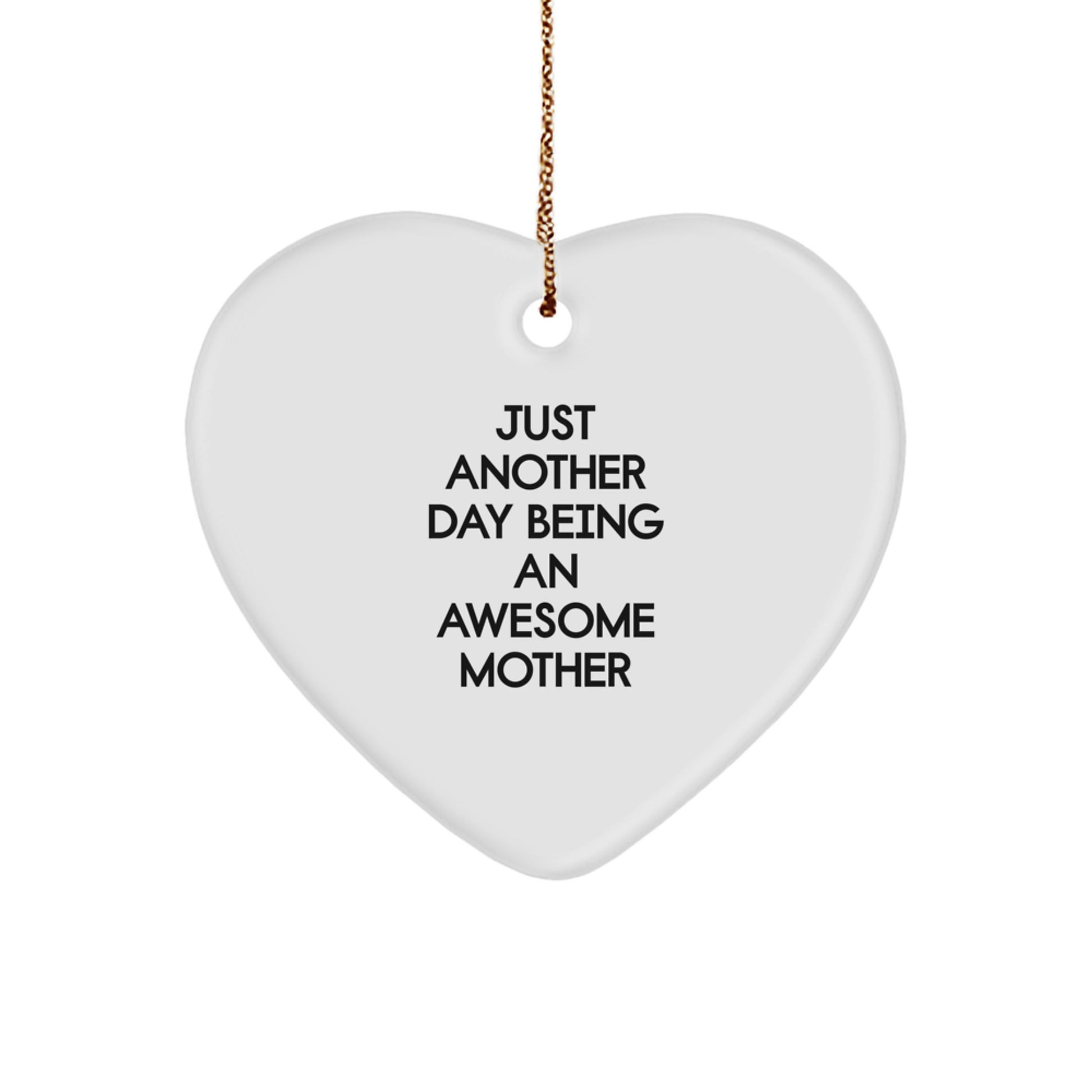 Gifts from Family for Mother - Heart Ornament with Quote 'Just Another Day Being An Awesome Mother' - Unique Christmas Unique Gift - Image 1