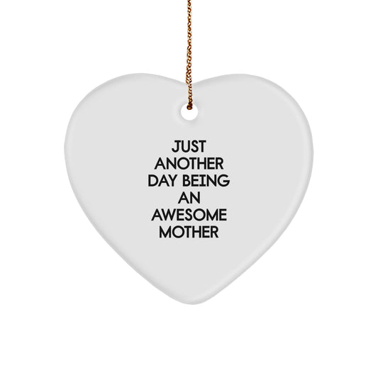 Gifts from Family for Mother - Heart Ornament with Quote 'Just Another Day Being An Awesome Mother' - Unique Christmas Unique Gift - Image 1