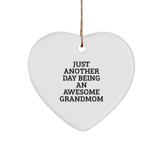 Grandmom Heart Ornament Funny Inspirational Gift from Family to Grandmom, Christmas Unique Gifts for Grandmom, Just Another Day Being Awesome - Image 1