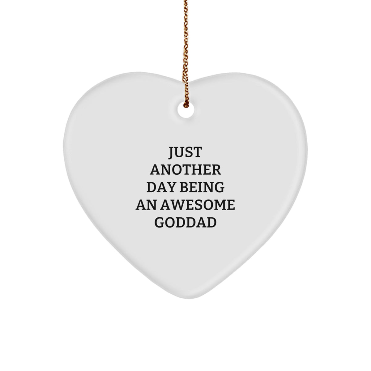 Funny Goddad Gifts, Heart Ornament Quote 'Just Another Day Being An Awesome Goddad', Gifts from Mom to Dad for Christmas Unique Presents - Image 1