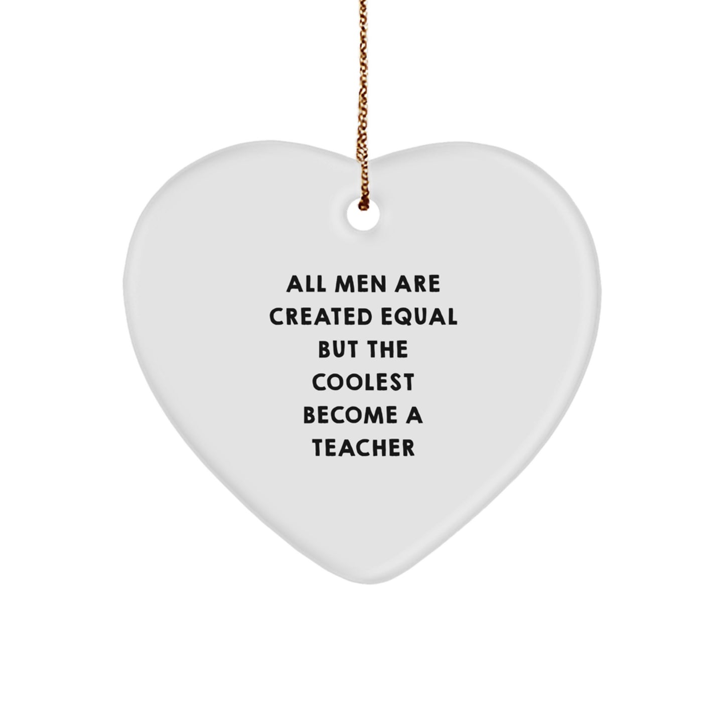 Funny Teacher Heart Ornament Gifts from Men, Gifts for Teachers, Christmas Unique Gifts, Heart Shaped Teacher Gifts - Image 1