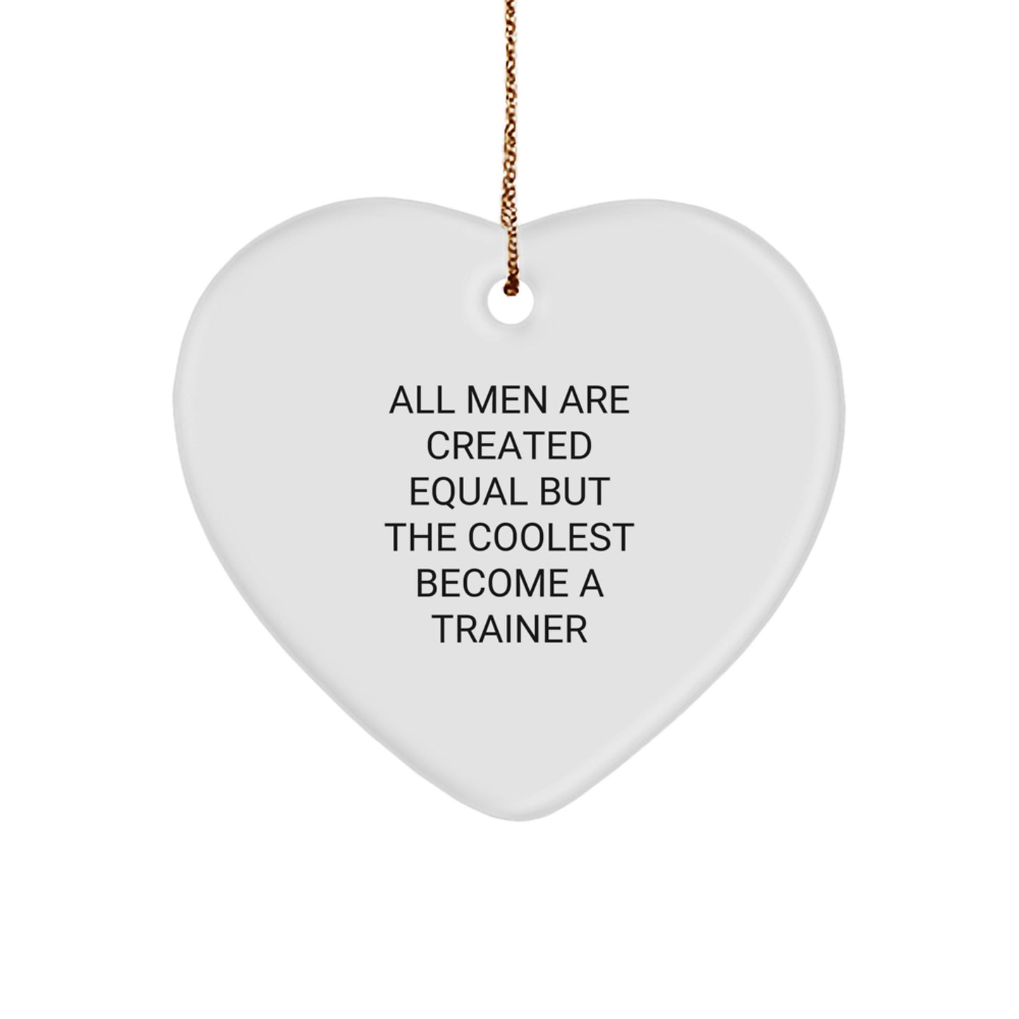 Funny Trainer Heart Ornament Gifts from Men, Unique Christmas Unique Gifts for Trainer, Fun Inspirational Quote Heart Shaped - Image 1
