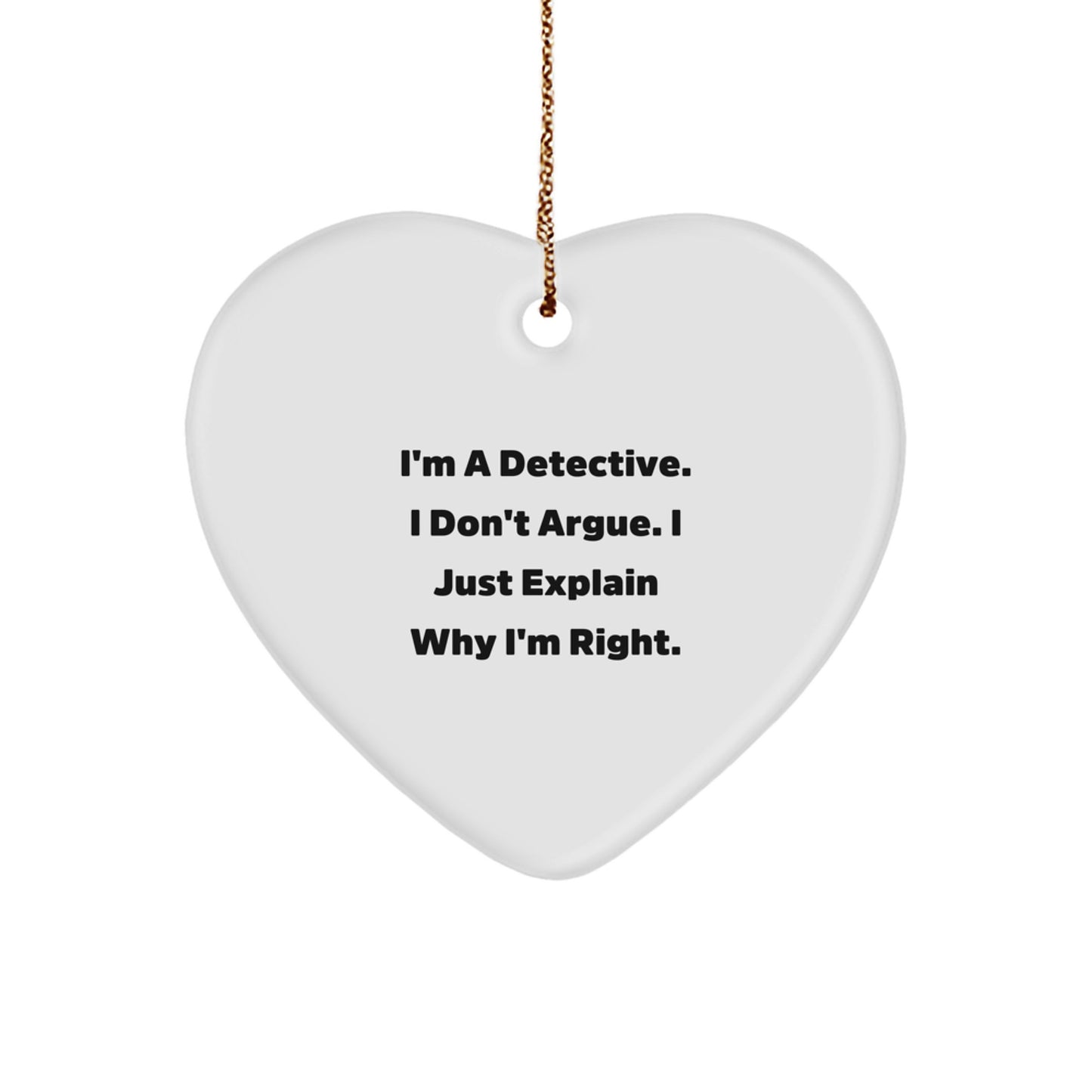 Detective Gifts from Men - Funny Heart Ornament for Christmas Unique Gifts for Detective Friends - Image 1