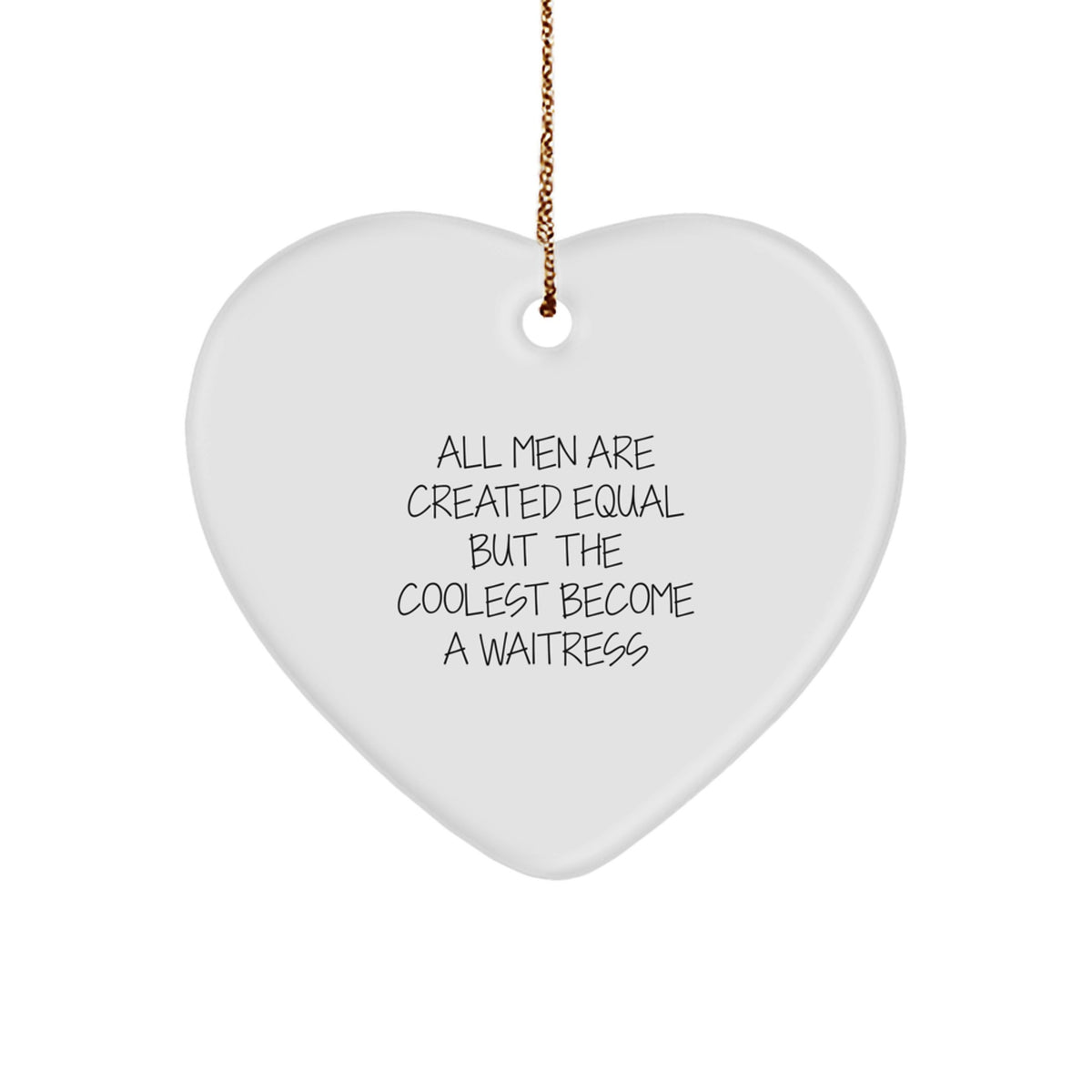 Funny Waitress Heart Ornament Gifts from Men to Waitress, Heart Shaped Ornament for Christmas Unique Gifts, Inspirational Quote Decor - Image 1