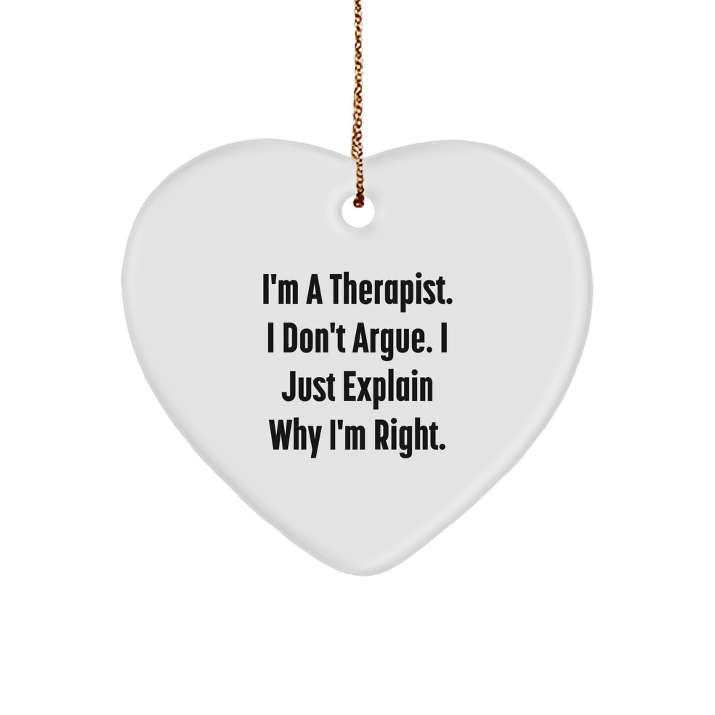 Funny Therapist Gifts, 'I'm Right' Heart Ornament, White, MDF, Sublimation, Christmas Unique Gifts from Men, for Therapist, Friends, Coworkers, Family - Image 1