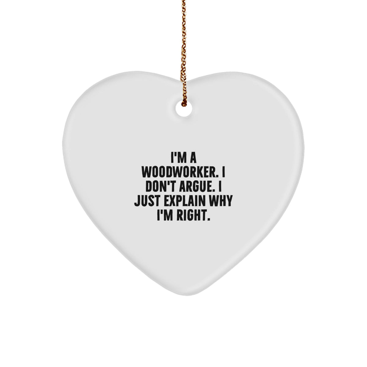 Favorite Woodworker Christmas Ornament Gift - I Don't Argue, I Explain - Image 1