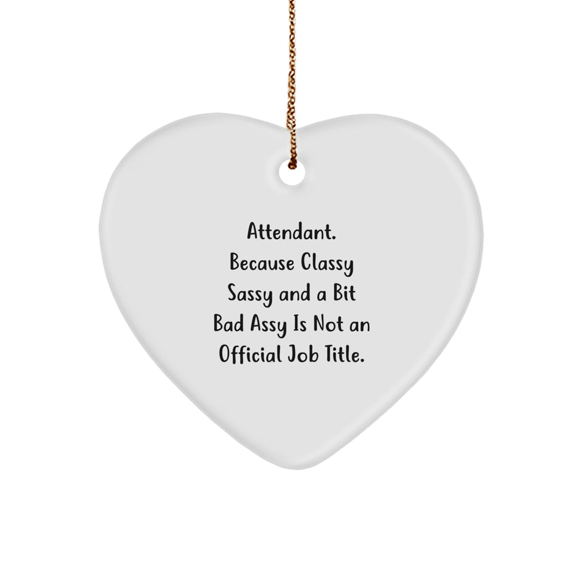 Christmas Ornament Gift Attendant - Classy, Sassy, And A Bit Bad Assy - Image 1