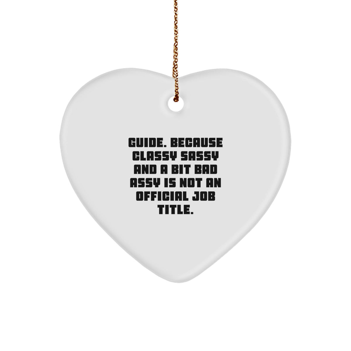Christmas Gift Guide Ornament - Classy, Sassy & A Bit Bad Assy - Image 1