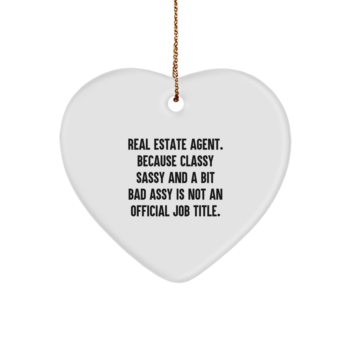 Sassy Real Estate Agent Heart Ornament for Roommates Christmas Unique Gift - Image 1