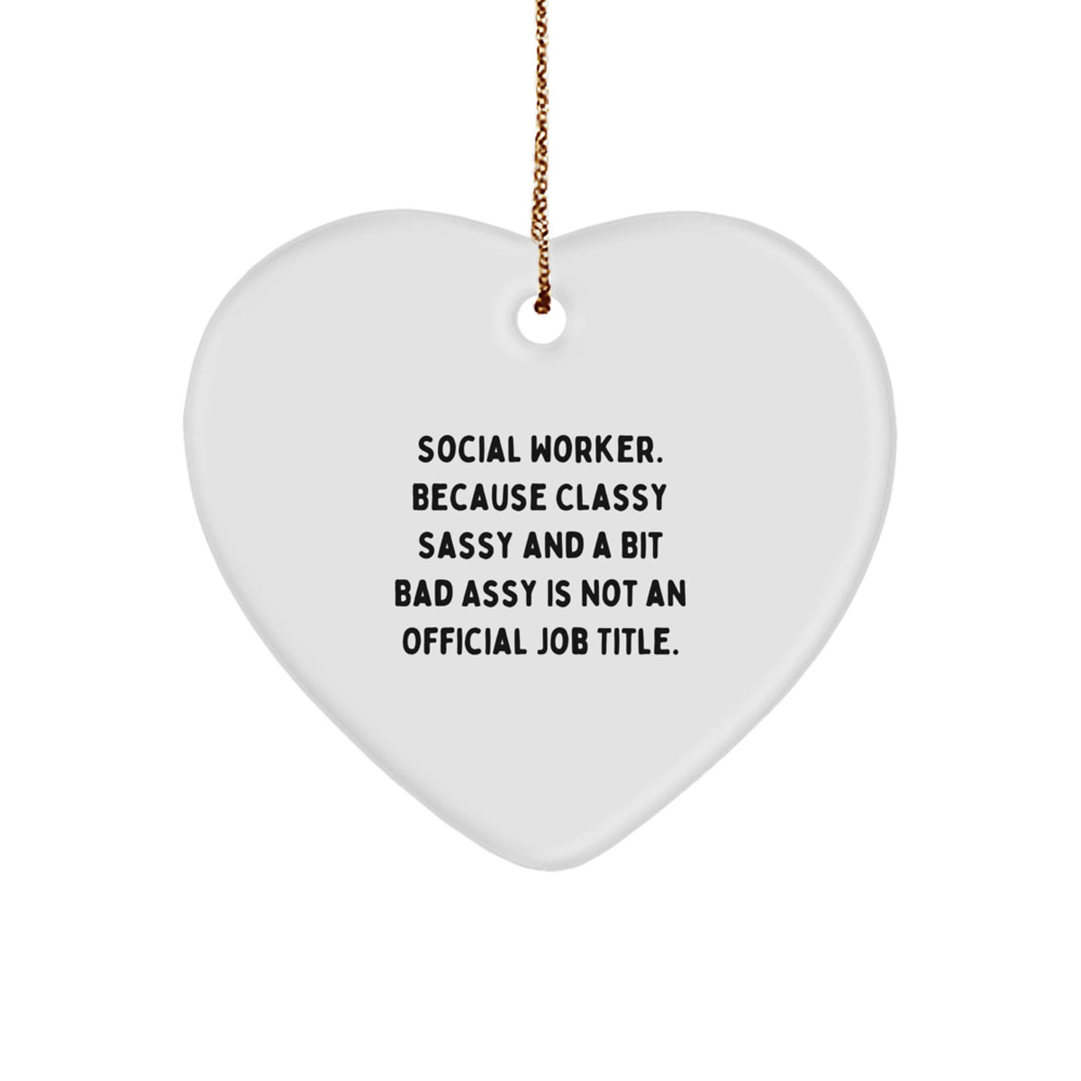 Christmas Ornament Gift for Coworkers Social Worker. Because Classy - Image 1
