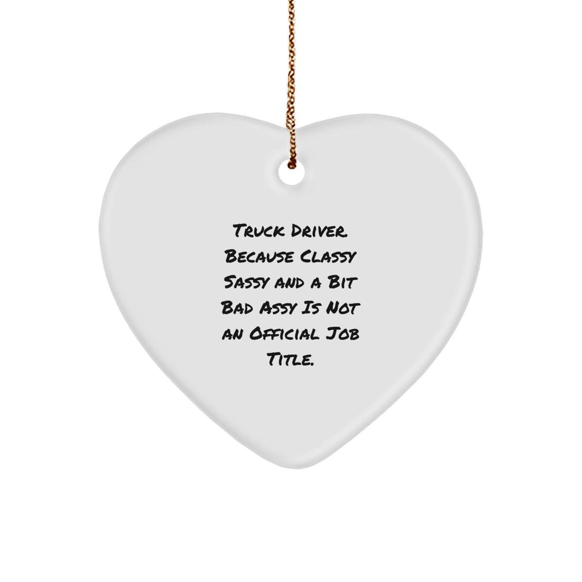 Sassy Truck Driver Heart Ornament for Roommates Memento Christmas Gift - Image 1