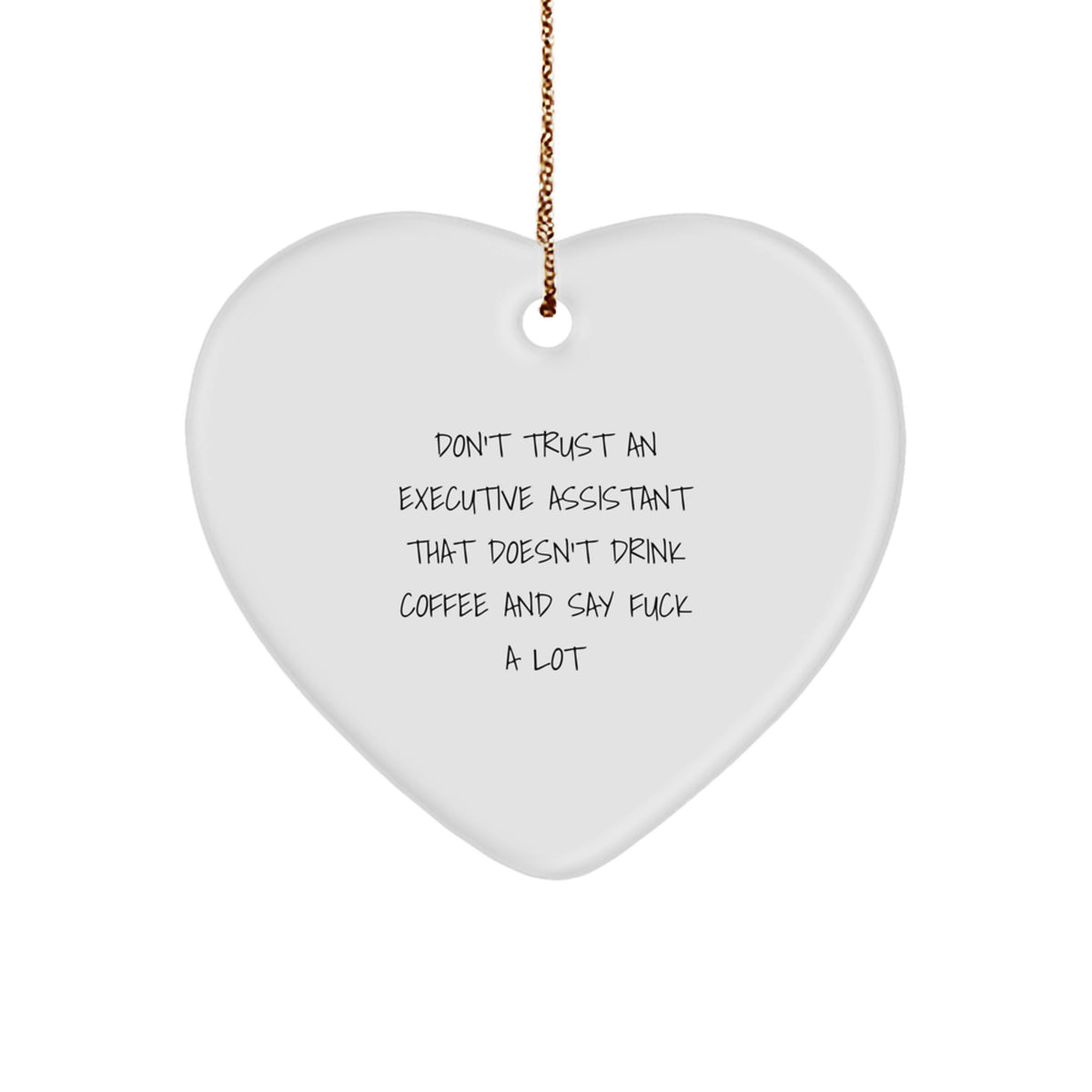 Christmas Ornament Witty Gift for Coworkers - Don't Trust An Executive - Image 1