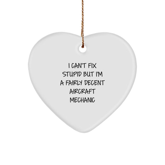 Aircraft Mechanic Gifts - Funny Quote Heart Ornament for Christmas, Gifts from Friends, Gifts for Aircraft Mechanic - Image 1