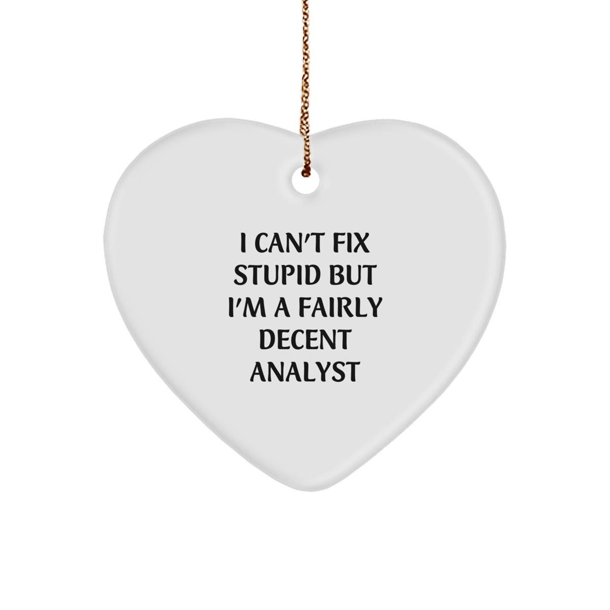 Sassy Analyst Christmas Ornament for Friends Gift - Novelty Heart - Image 1