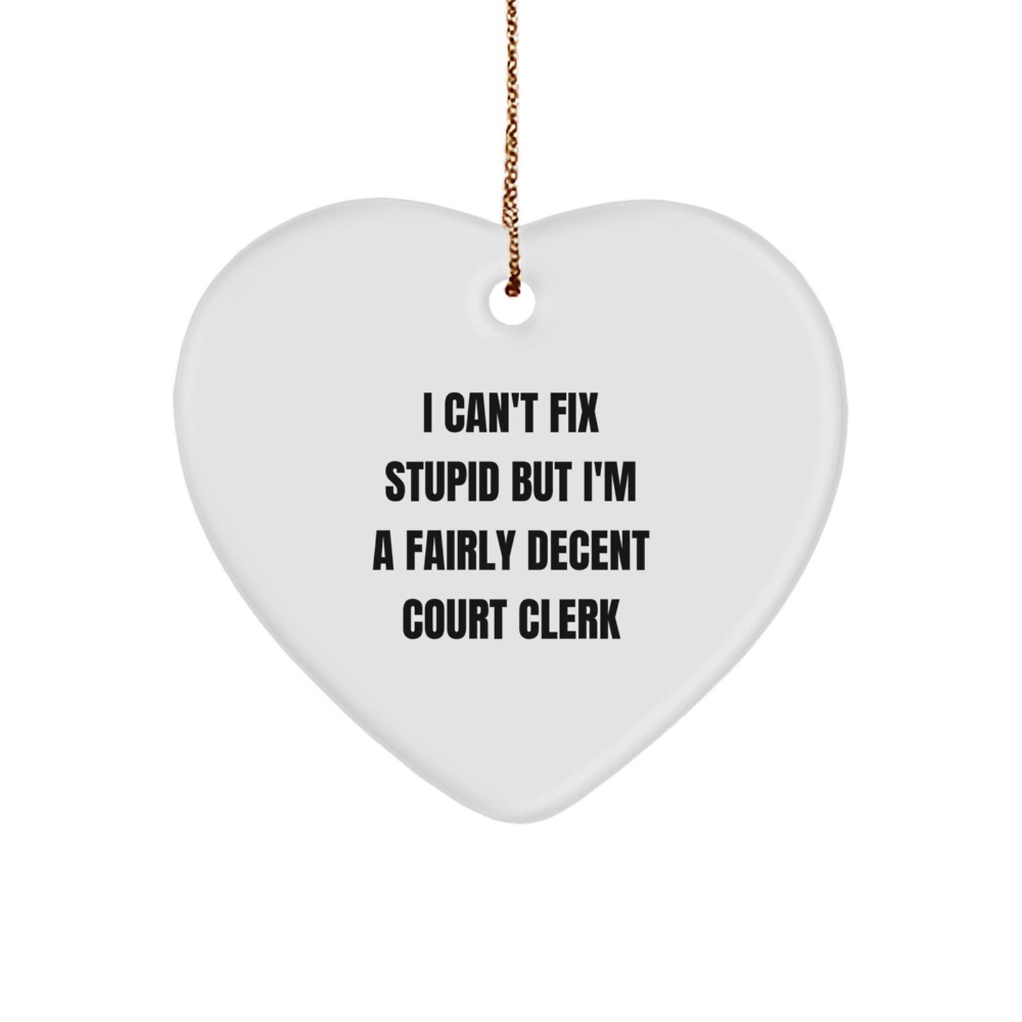 Court Clerk Gifts from Friends - I'm A Fairly Decent Court Clerk Heart Ornament, Christmas Unique Loves - Image 1