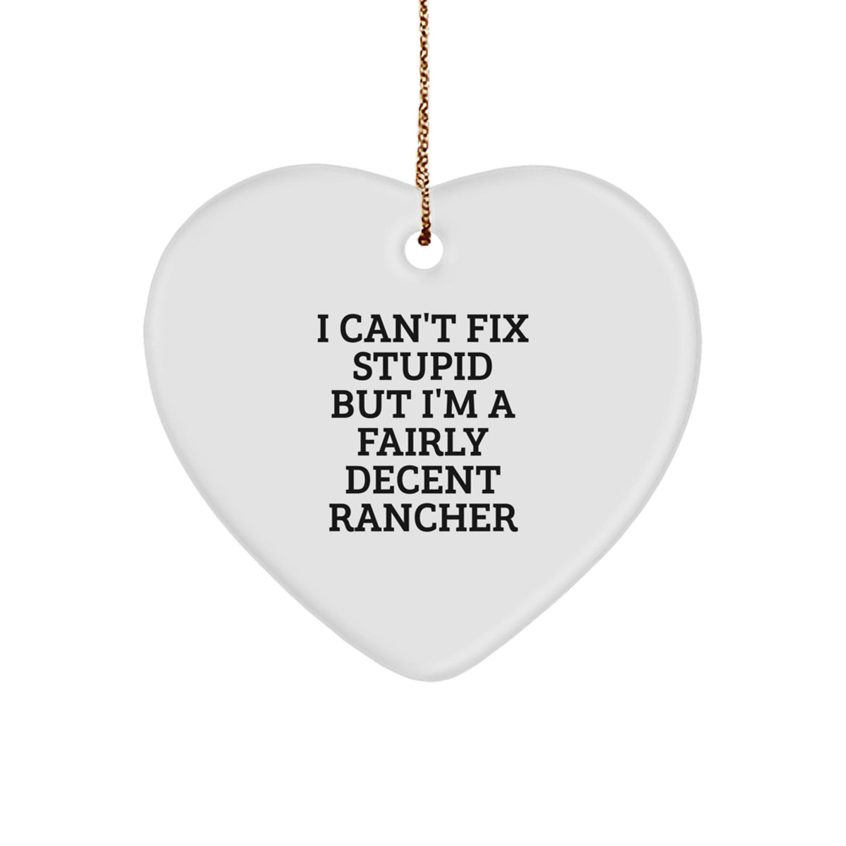 Sarcastic Rancher Christmas Ornament for Friends Gift - Novelty - Image 1