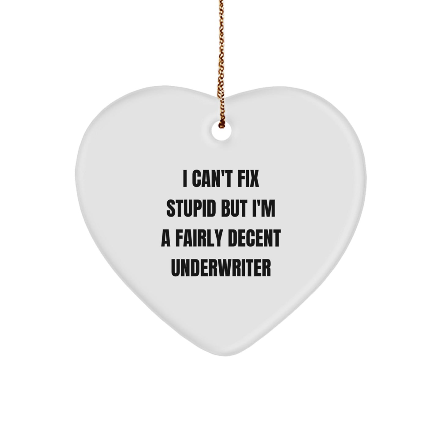Funny Underwriter Gifts from Friends, Heart Ornament with Inspirational Quote, Unique Christmas Unique Gifts for Underwriter, 2.75 - Image 1
