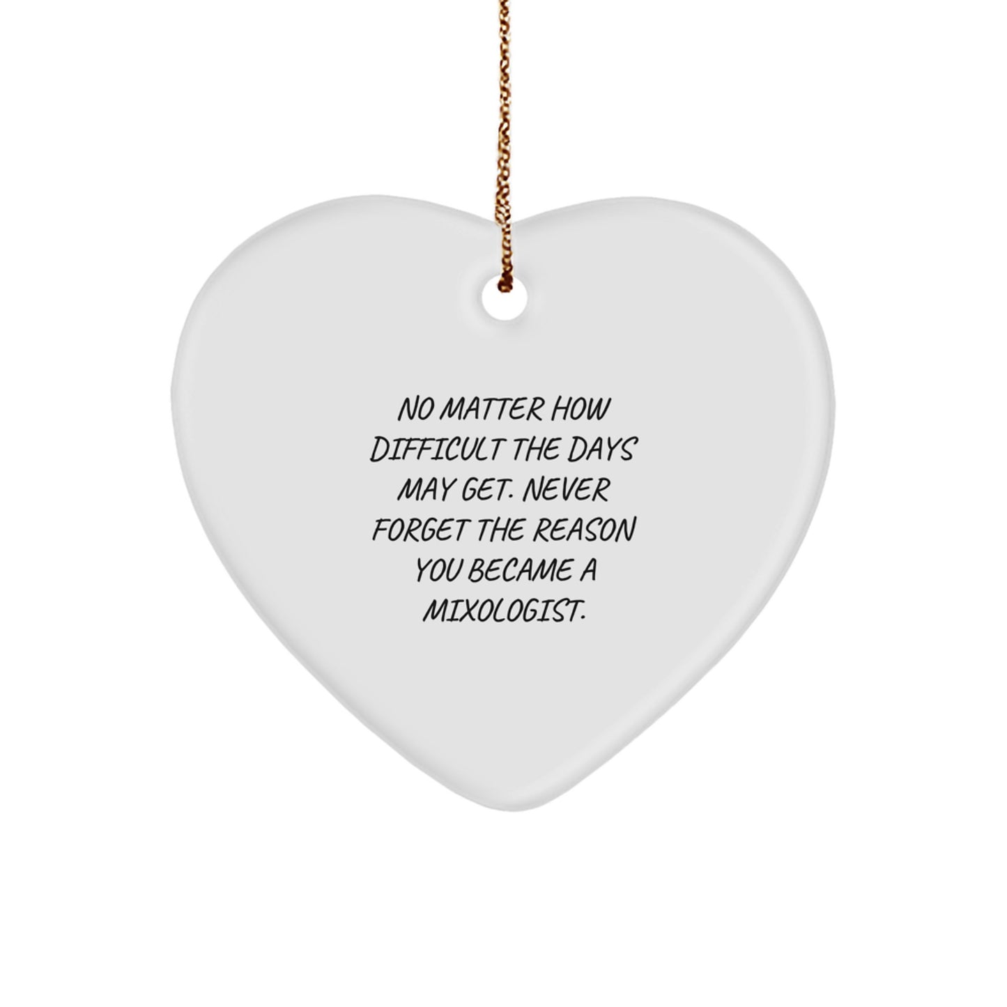 Mixologist Gifts, Funny Inspirational Quote 'Never Forget' Heart Ornament, Gifts from Family for Mixologist Christmas Unique Gifts - Image 1