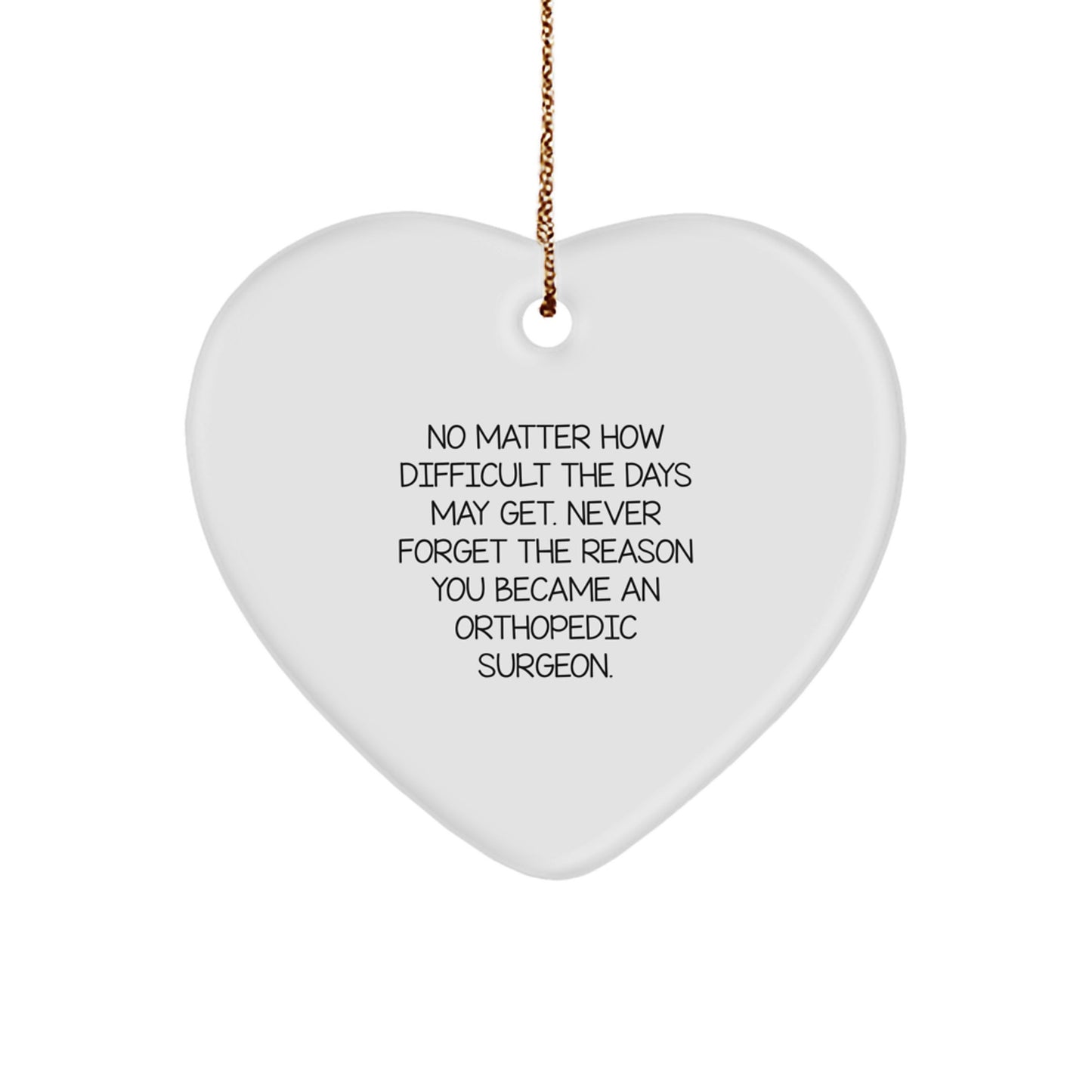 Funny Orthopedic Surgeon Gifts from Family and Friends - Heart Ornament for Christmas Unique Gifts - Image 1