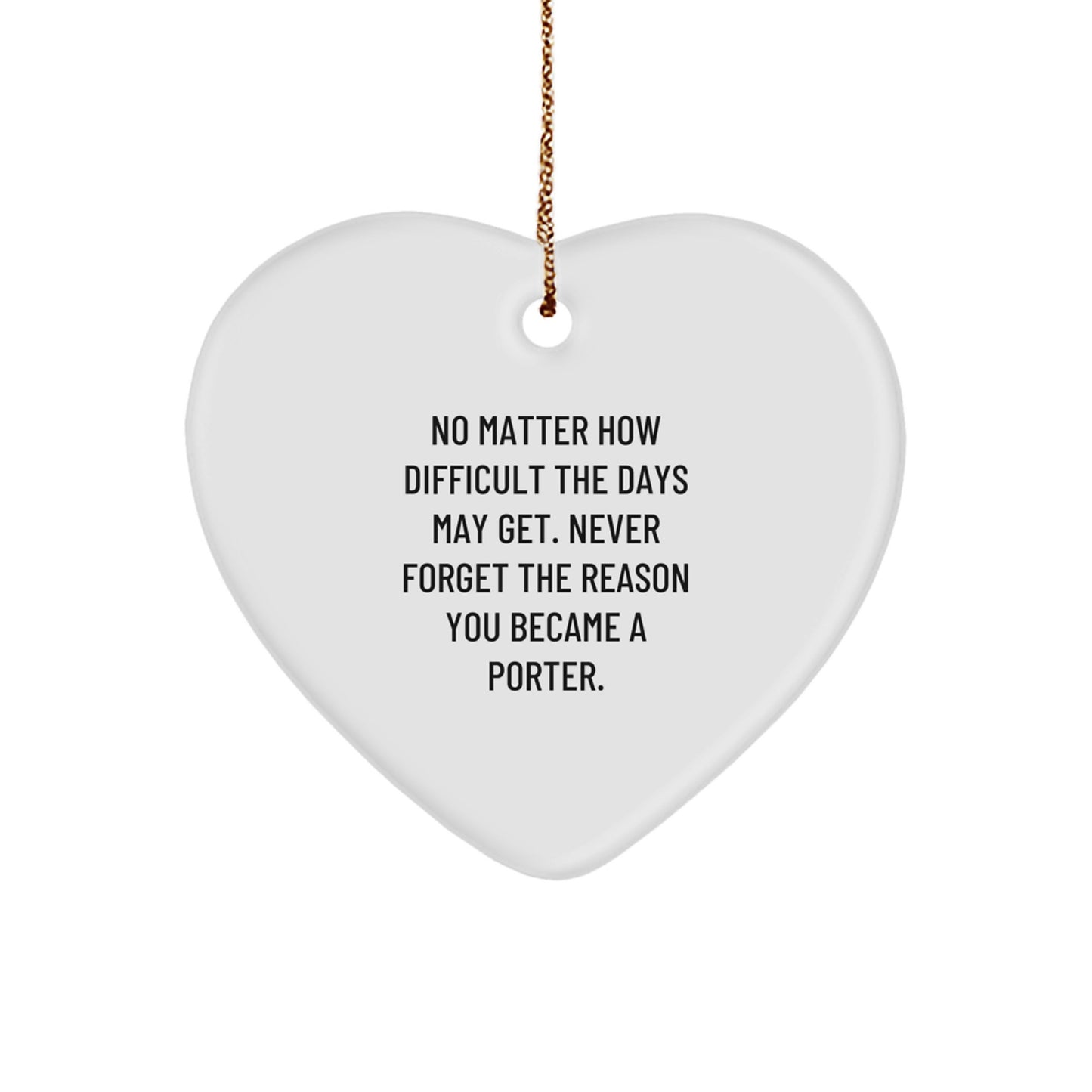Porter Heart of Inspiration, Funny Quote Gifts for Men, Heart Ornament, Christmas Unique Gifts from Friends - Image 1