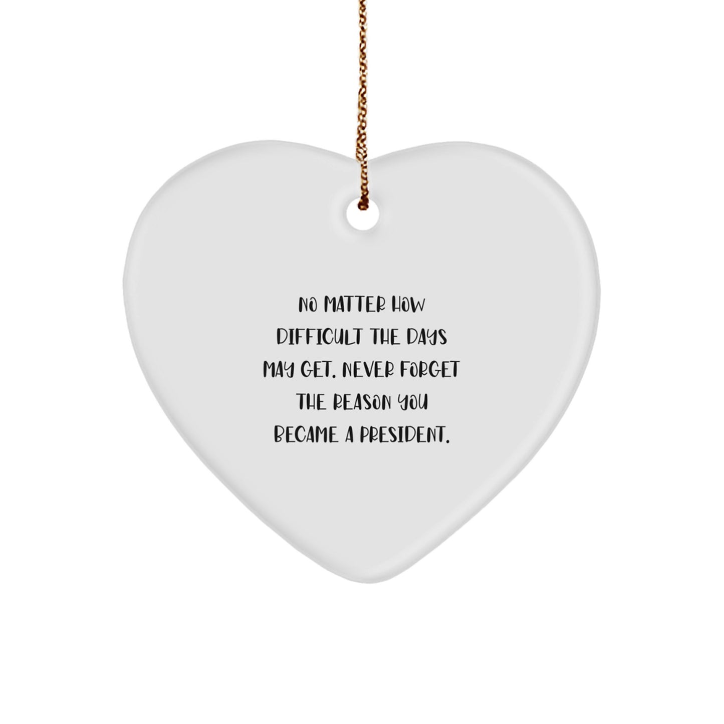 Funny President Quotes Heart Ornament Gifts from Friends for Men, President Heart Ornaments, Christmas Unique Gifts, Inspirational President - Image 1