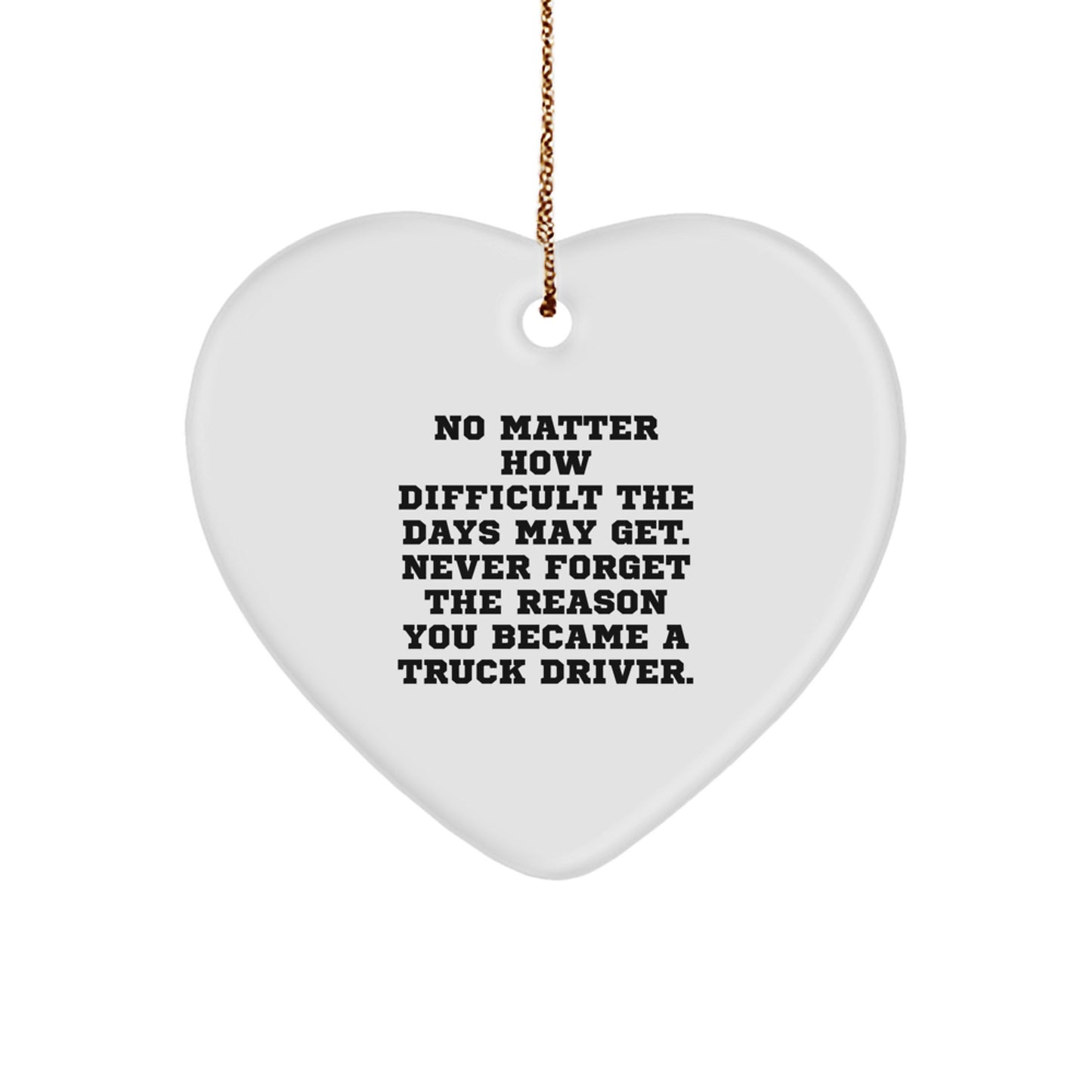 Gifts from Family - Inspirational Truck Driver Heart Ornament for Christmas Unique Gifts for Men - Image 1