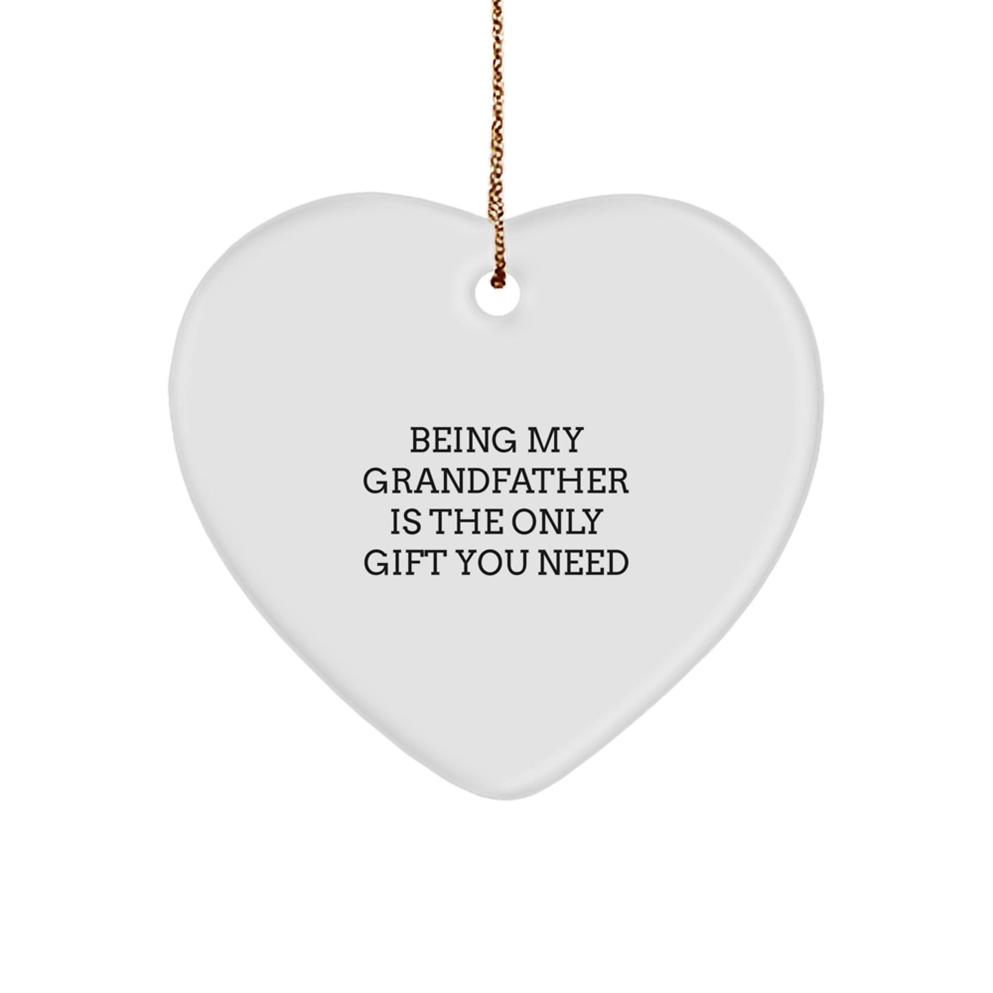Funny Grandfather Gifts from Grandkids Heart Ornament Being My Grandfather Is The Only Gift You Need for Christmas - Image 1