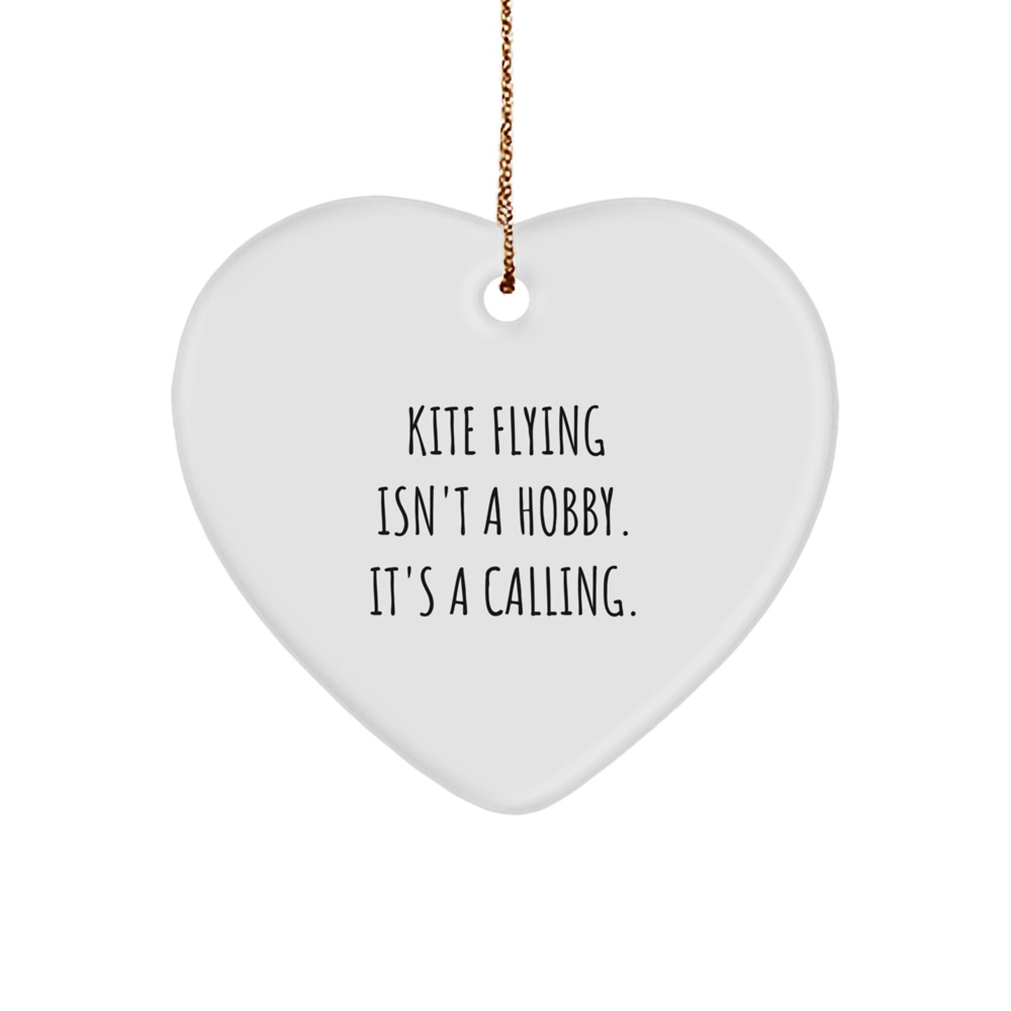 Kite Flying Gifts from Friends for Kite Flyers - Heart Ornament with Funny Quote - Christmas Unique Gifts - Image 1
