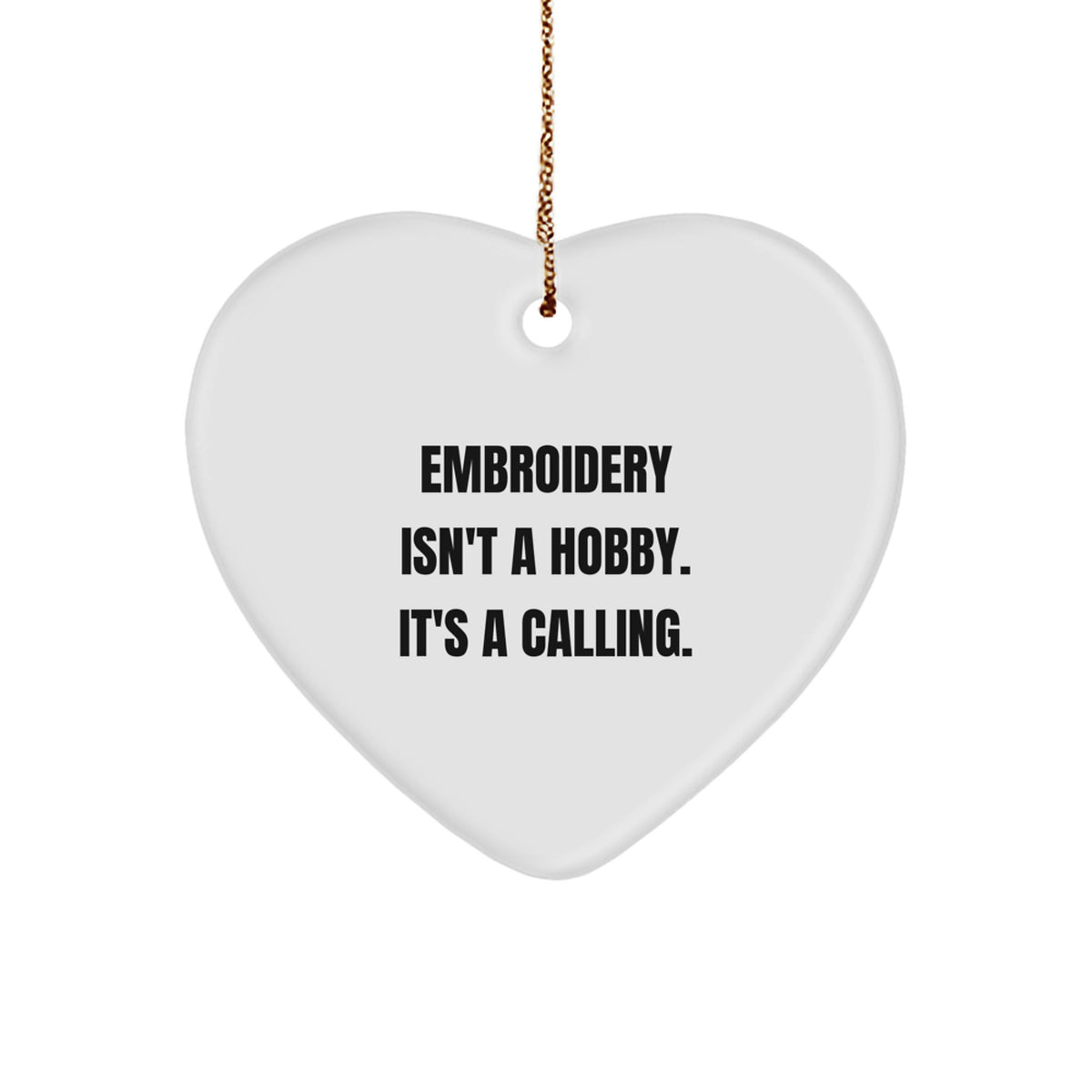 Embroidery Calling Heart Ornament, Gifts from Friends, Family, or Coworkers, Inspirational Quote, Christmas Unique Gifts for Embroidery Lovers - Image 1