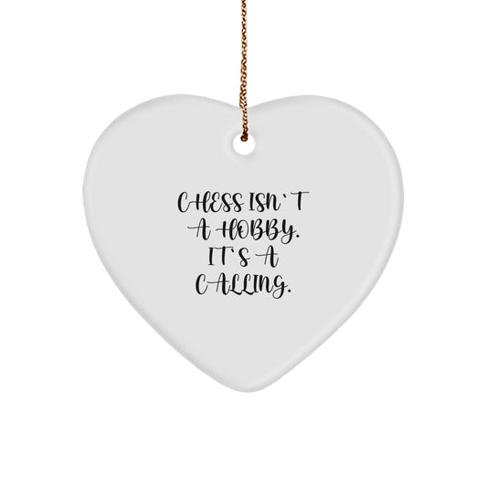 'Chess Isn't A Hobby. It's A Calling.' Heart Ornament for Chess Enthusiasts, Gifts from Men to Friends, Family, Coworkers this Christmas - Image 1