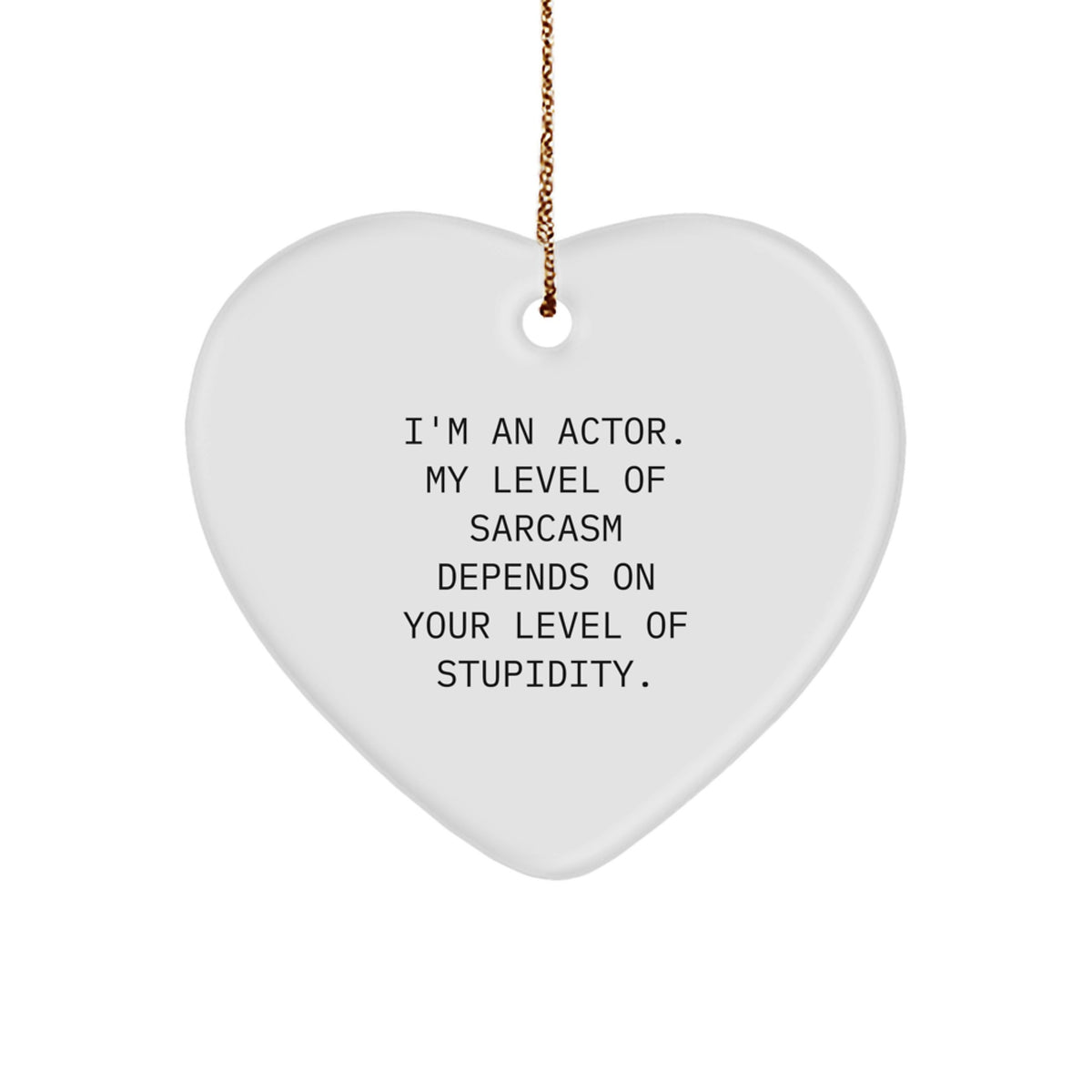 Sassy Actor Heart Ornament for Roommates Memento Christmas Unique Gift - Image 1