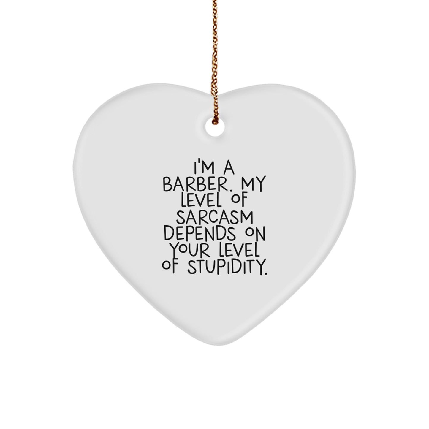Funny Barber Gifts from Friends for Him - Heart Ornament with Sarcasm Quote, White Color, Christmas Unique Presents - Image 1