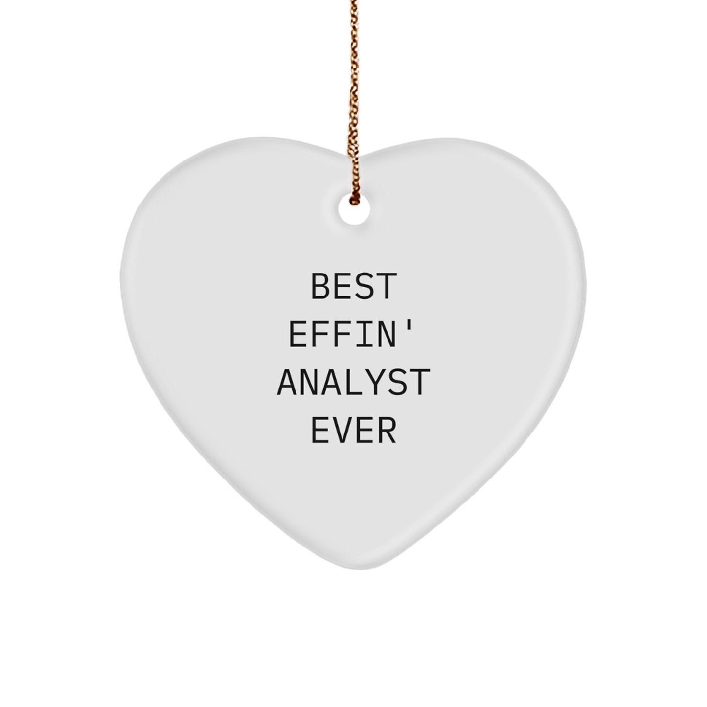 Funny Analyst Gifts from Men - Best Effin' Analyst Ever Heart Ornament for Christmas - Image 1