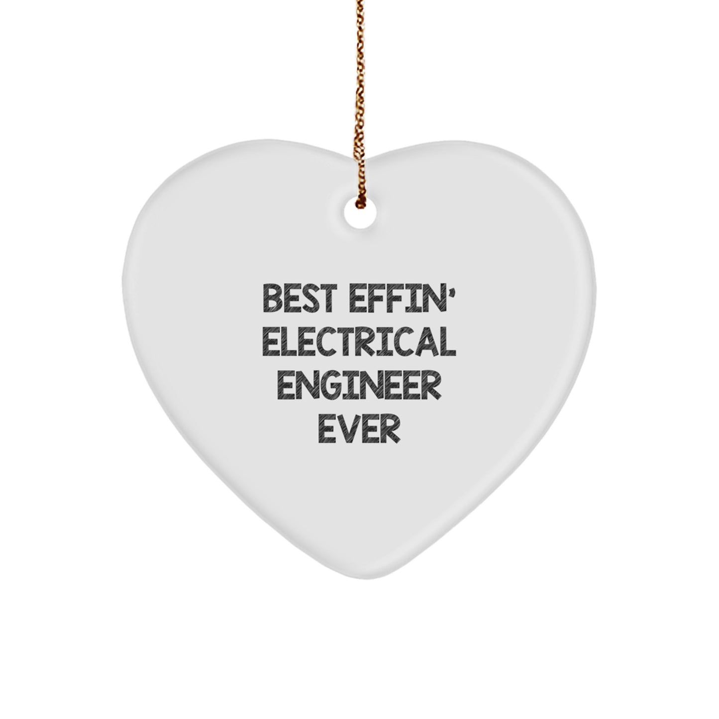 Funny Electrical Engineer Gifts from Men to Friends - Best Effin' Electrical Engineer Ever Heart Ornament for Christmas - Image 1