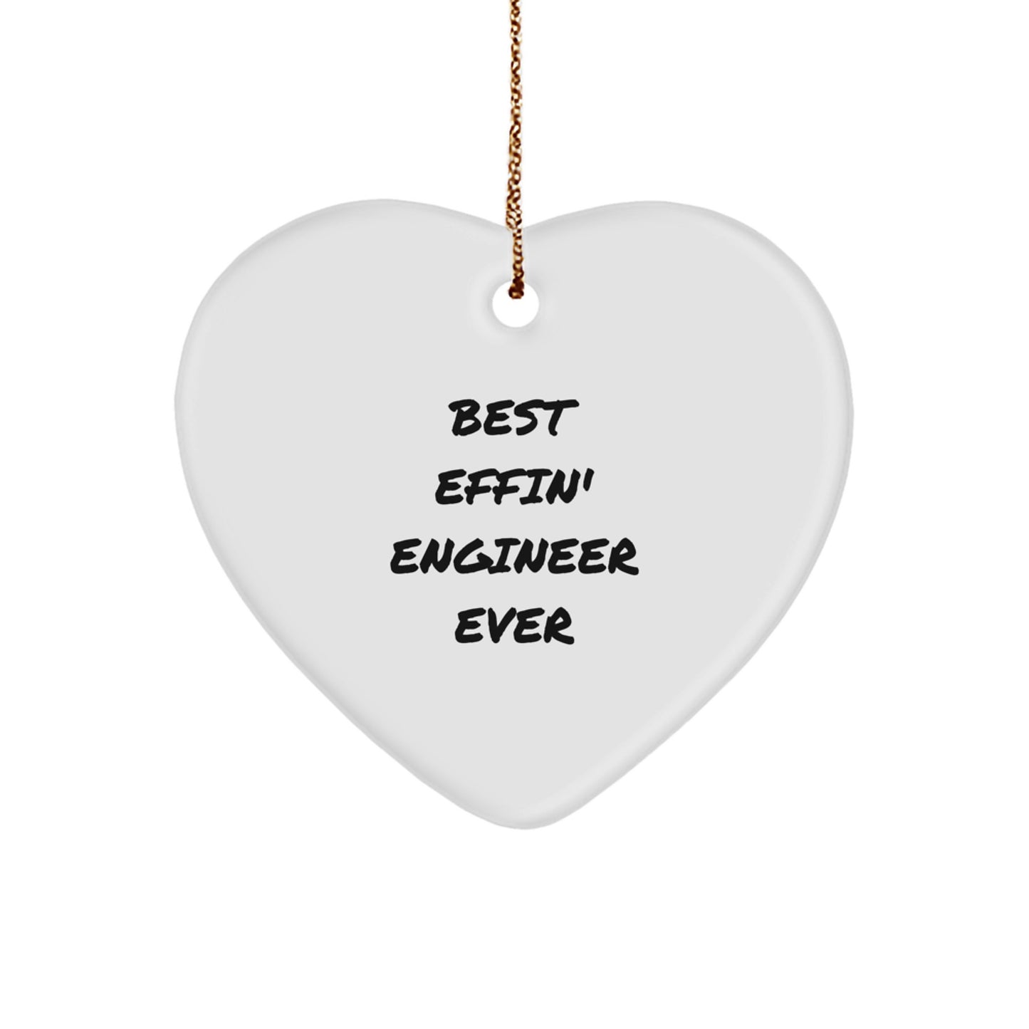 Funny Engineer Gifts from Best Effin' Engineer Ever - Heart Ornament for Christmas - Image 1