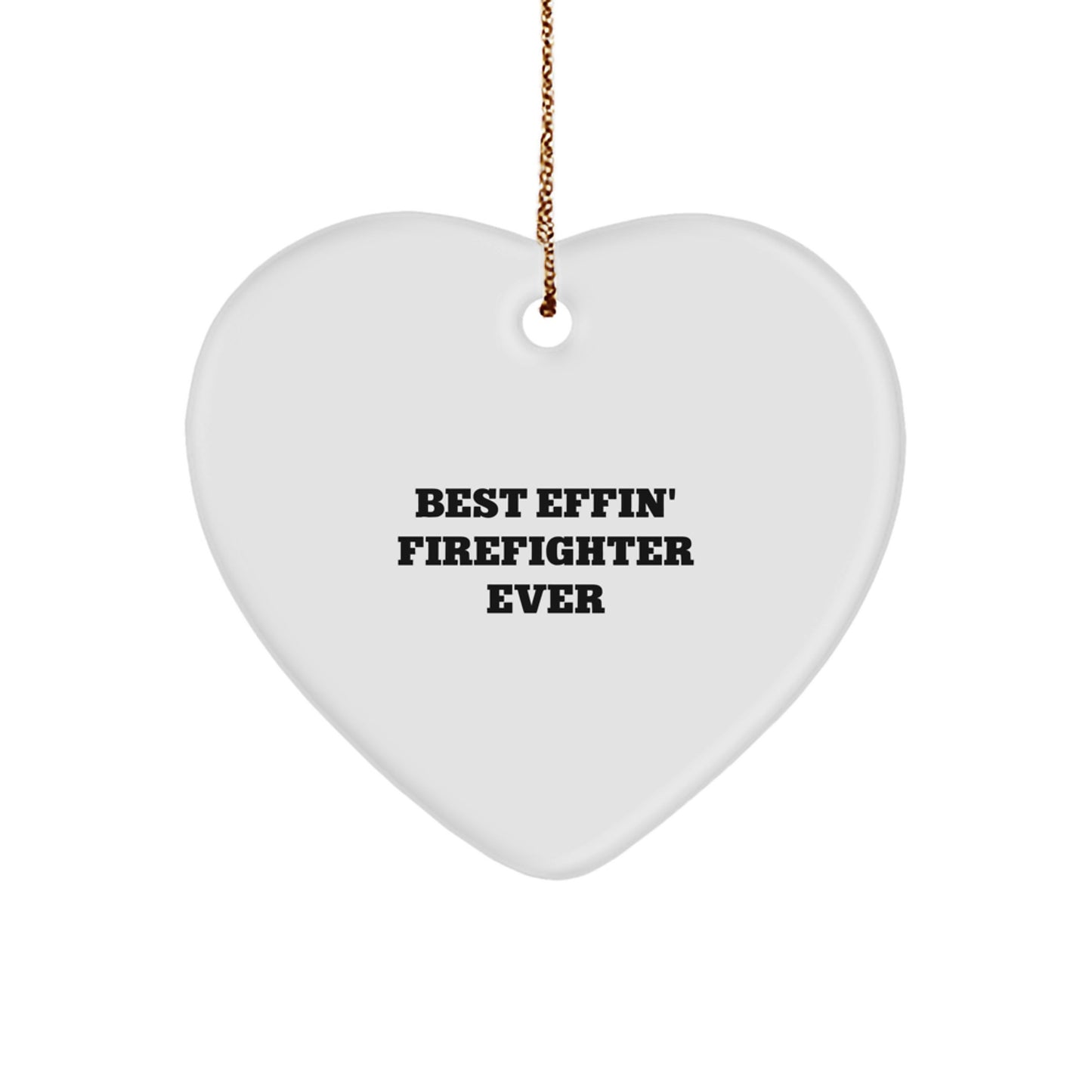 Funny Firefighter Gifts from Men for Best Effin' Firefighter Ever, Heart Ornament Christmas Unique Gifts for Firefighter Men - Image 1