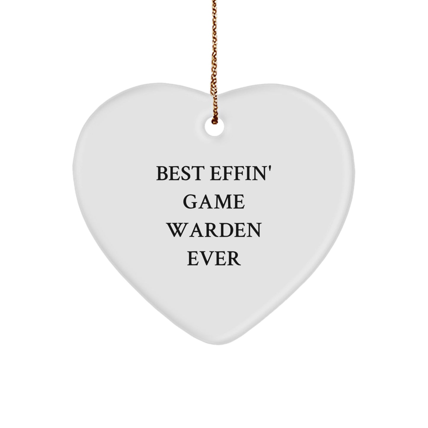 Game Warden Gifts, Funny Heart Ornament, 'Best Effin' Game Warden Ever' Quote, Christmas Unique Gifts from Friends - Image 1