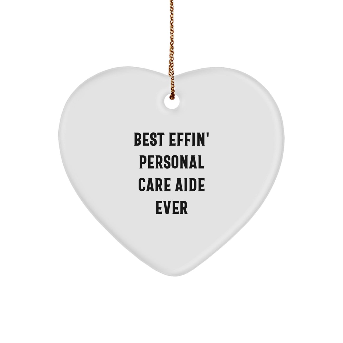 Funny Personal Care Aide Gifts from Friends for Women - Best Effin' Heart Ornament Christmas Unique - Image 1