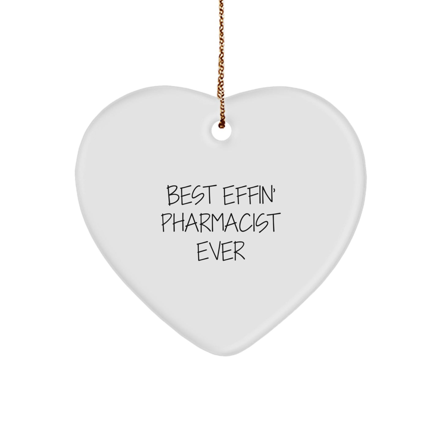 Funny Pharmacist Gifts - Best Effin' Pharmacist Ever Heart Ornament, White, Christmas Unique Gifts from Friends to Pharmacist - Image 1