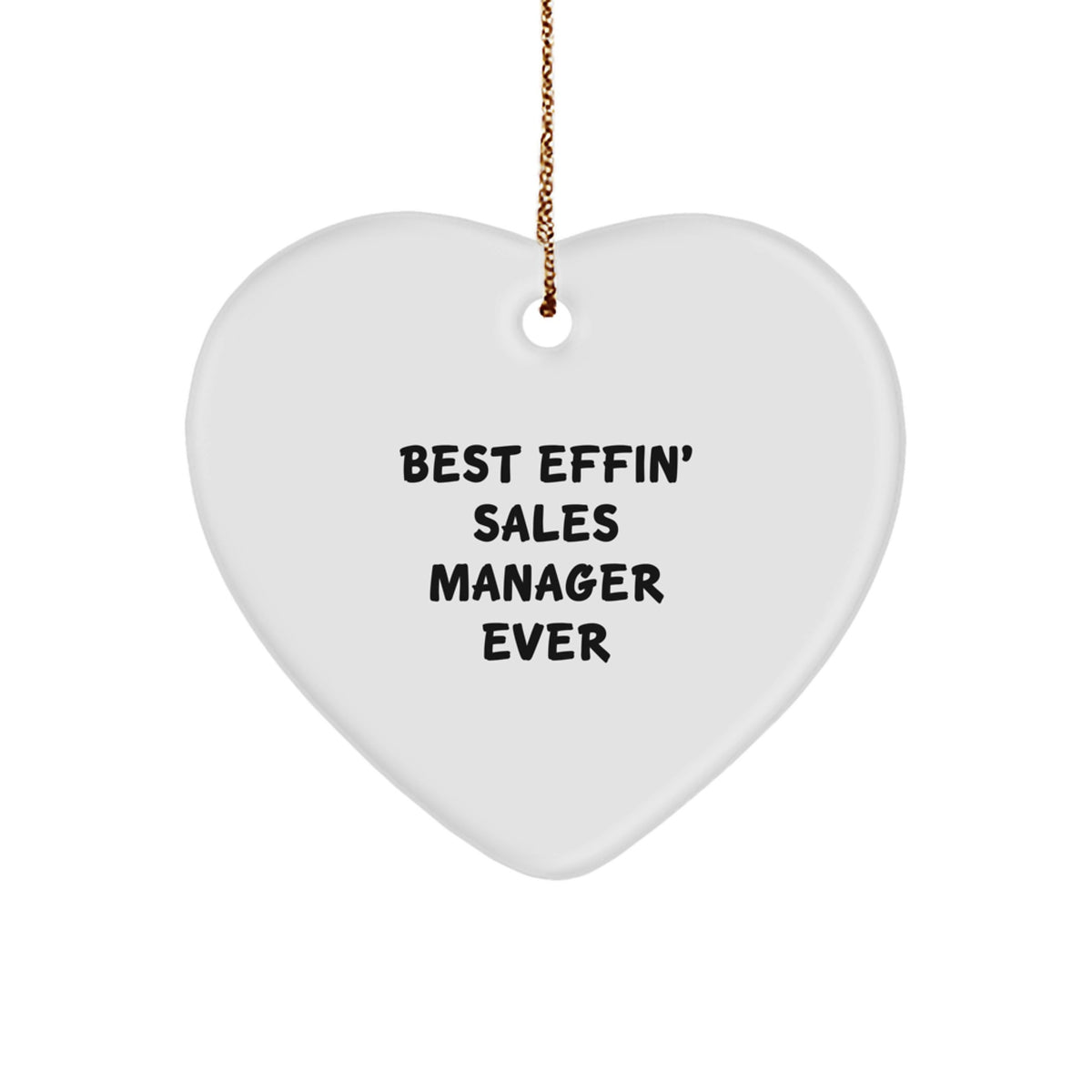 Funny Sales Manager Heart Ornament Gifts from Friends, Christmas Unique Gifts for Sales Manager, Best Effin' Sales Manager Ever - Image 1