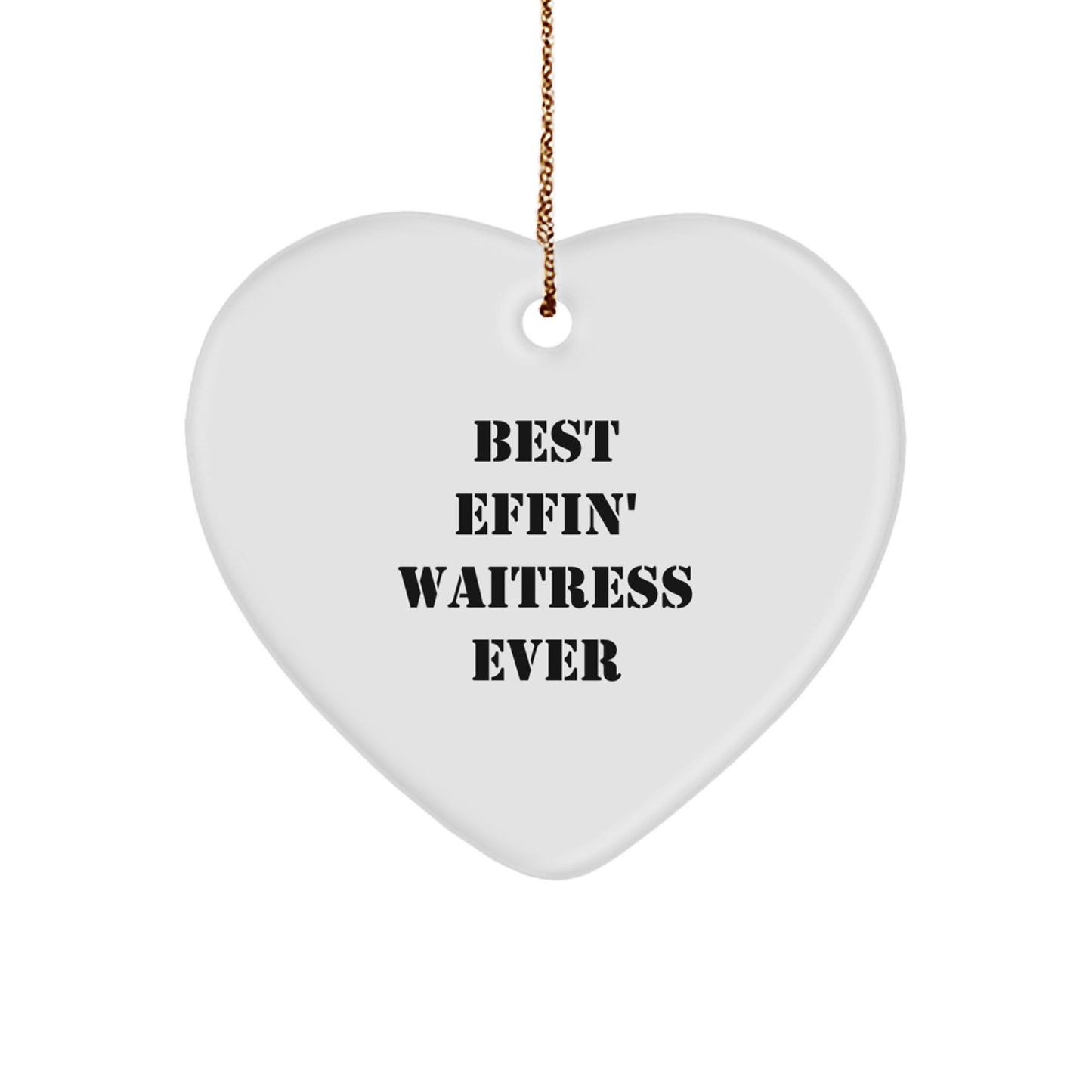 Waitress Gifts from Best Effin' Waitress Ever, Heart Ornament for Christmas - Funny Quote, 2.75in Tall, 0.5oz MDF with High-Gloss Finish, Perfect for Coworkers, Friends, Family - Image 1