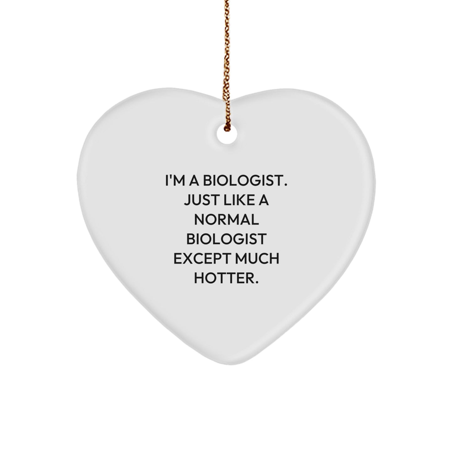 Funny Biologist Heart Ornament Gifts from Friends to Biologist, Heart Shaped Biologist Decorations for Christmas Unique Gifts, I'm A Biologist Heart Ornament - Image 1